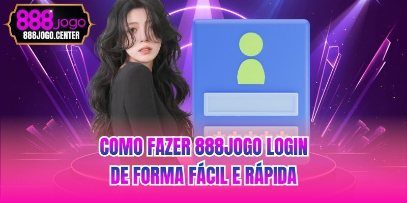 Como fazer 888jogo login de forma fácil e rápida