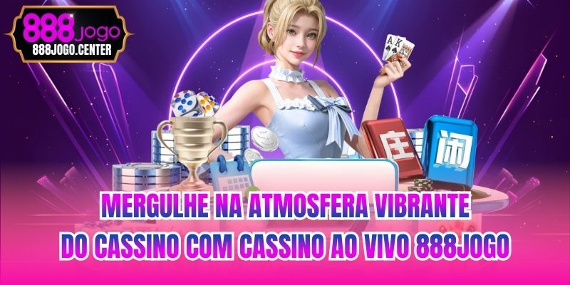 Mergulhe na atmosfera vibrante do cassino com Cassino ao vivo 888jogo