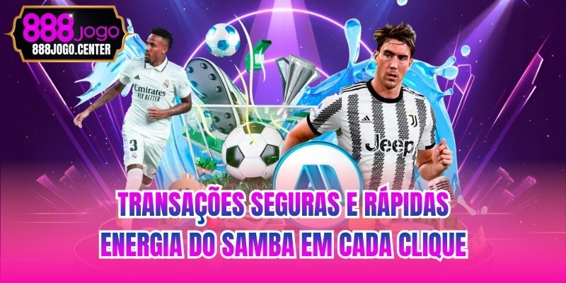 Transações seguras e rápidas - Energia do Samba em cada clique